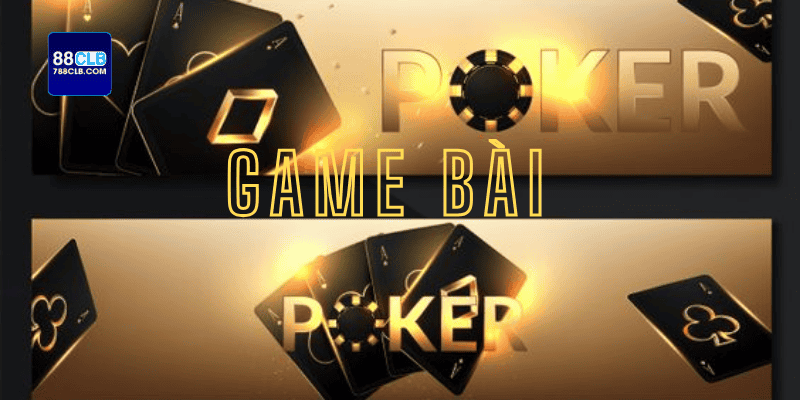 Poker là tựa game đáng thử qua tại game bài 88CLB