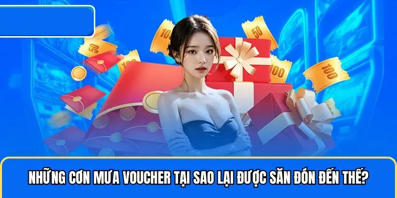 Cơn mưa voucher được săn đón 