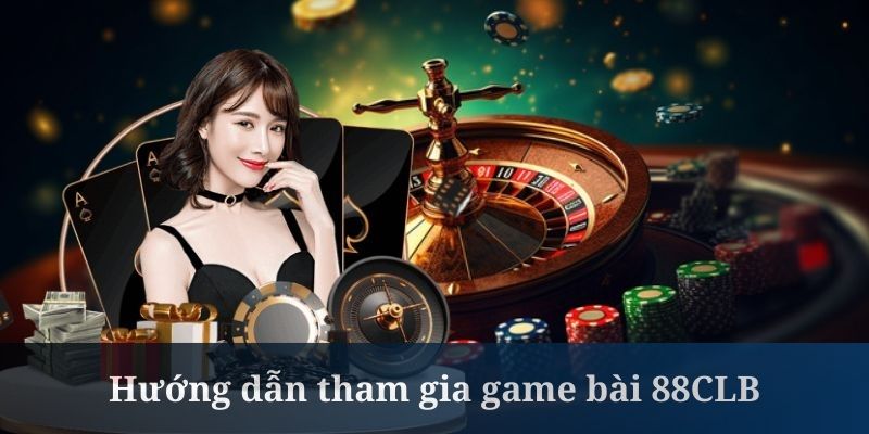 Tham gia vào sảnh game bài 88CLB có cách thao tác khá dễ