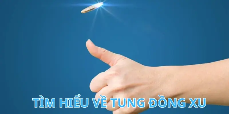 Giới thiệu đôi điều về tung đồng xu