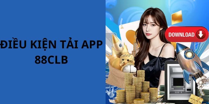 Học hỏi các mẹo để phục vụ tải app 88CLB nhanh chóng nhất