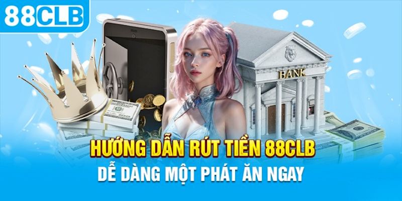 Thắc mắc thường gặp khi thực hiện rút tiền tại nhà cái 88CLB